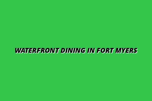 Waterfront Dining in Fort Myers